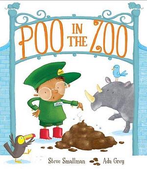 Poo in the Zoo: 1 by Steve Smallman, Ada Grey