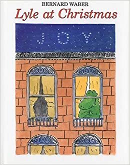 Lyle at Christmas by Bernard Waber