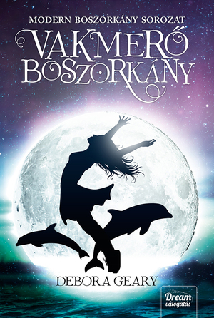 Vakmerő boszorkány by Debora Geary