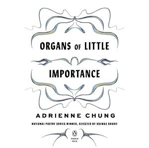 Organs of Little Importance by Adrienne Chung