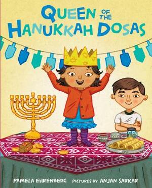 Queen of the Hanukkah Dosas by Pamela Ehrenberg