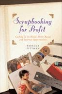 Scrapbooking for Profit: Cashing in on Retail, Home-Based, and Internet Opp by Rebecca F. Pittman