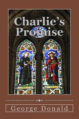 Charlie's Promise by George Donald