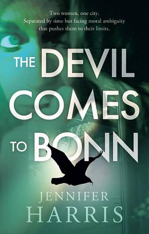 The Devil Comes to Bonn by Jennifer Harris