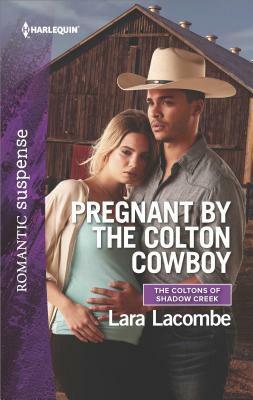 Pregnant by the Colton Cowboy by Lara Lacombe