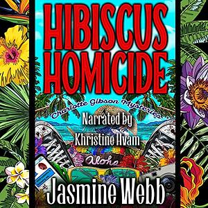 Hibiscus Homicide by Jasmine Webb