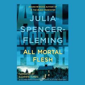 All Mortal Flesh by Julia Spencer-Fleming