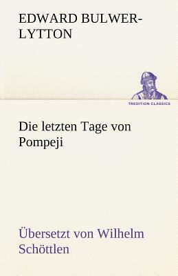 Die letzten Tage von Pompeji by Edward Bulwer-Lytton