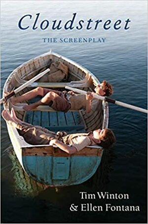 Cloudstreet: The Screenplay by Tim Winton, Ellen Fontana
