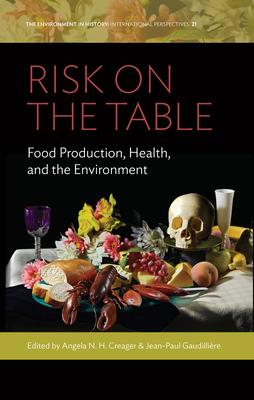 Risk on the Table: Food Production, Health, and the Environment by 