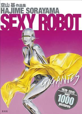 Sexy Robot Gigantes by Hajime Sorayama