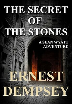 The Secret of the Stones by Ernest Dempsey