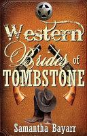 Western Brides of Tombstone by Samantha Bayarr, Samantha Jillian Bayarr