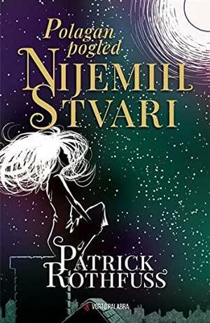 Polagan pogled nijemih stvari by Patrick Rothfuss