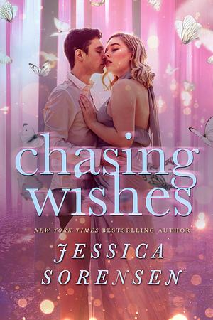 Chasing Wishes: A Reverse Harem Series by Jessica Sorensen, Jessica Sorensen