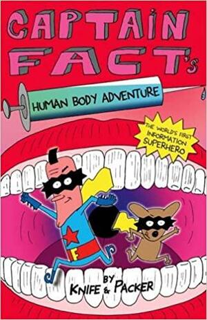 Captain Fact's Human Body Adventure by Packer, Knife