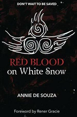 Red Blood on White Snow by Annie Desouza, Rener Gracie