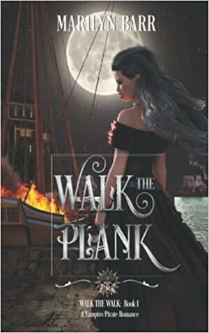 Walk the Plank: A Vampire Pirate Romance by Marilyn Barr