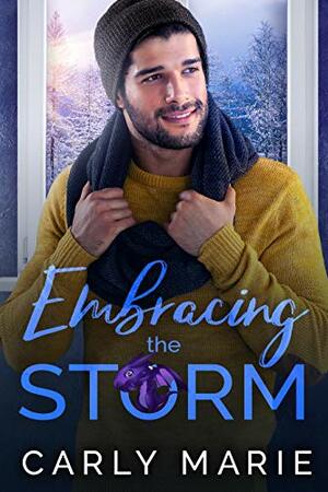 Embracing the Storm by Carly Marie