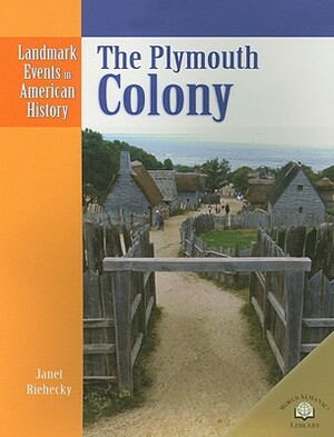 The Plymouth Colony by Janet Riehecky