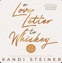 A Love Letter to Whiskey: Hello Lovely Box Special Edition by Kandi Steiner, Kandi Steiner