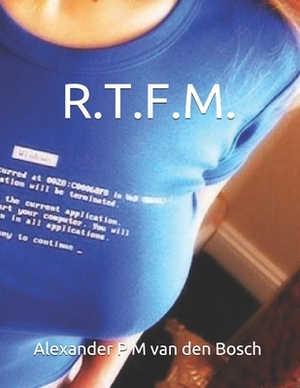 R.T.F.M. by Alexander Van Den Bosch