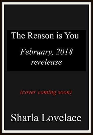 The Reason Is You by Sharla Lovelace, Sharla Lovelace