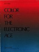 Color for the Electronic Age by Jan V. White