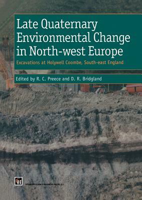 Late Quaternary Environmental Change in North-West Europe: Excavations at Holywell Coombe, South-East England: Excavations at Holywell Coombe, South-E by 