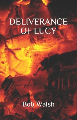 Deliverance of Lucy by Bob Walsh