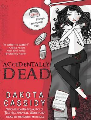 Accidentally Dead by Dakota Cassidy