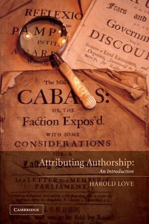 Attributing Authorship: An Introduction by Harold Love