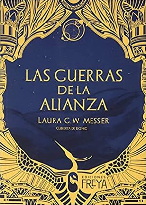 Las guerras de la alianza by Laura G.W. Messer, Lucía G. Sobrado