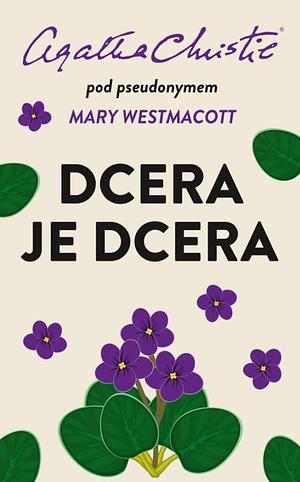 Dcera je dcera by Agatha Christie, Mary Westmacott