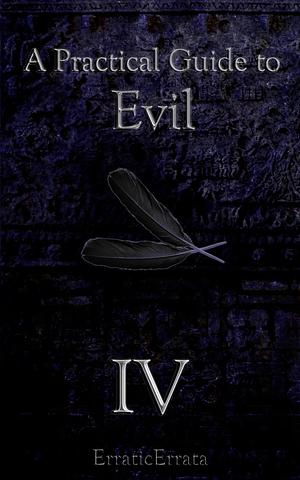 A Practical Guide to Evil IV by ErraticErrata