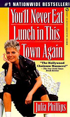 You'll Never Eat Lunch in this Town Again by Julia Phillips