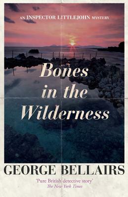 Bones in the Wilderness by George Bellairs