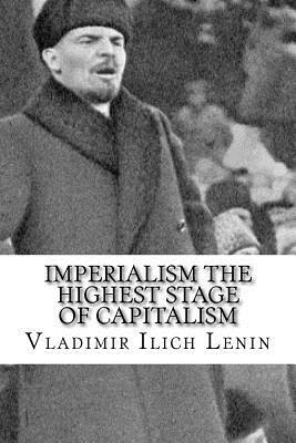 Imperialism the Highest Stage of Capitalism by Vladimir Lenin