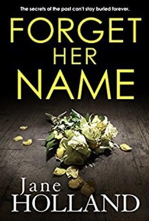 Forget Her Name by Jane Holland