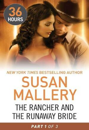 The Rancher and the Runaway Bride Part 1 by Susan Mallery