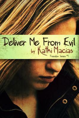 Deliver Me from Evil by Kathi Macias