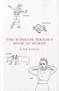 The Superior Person's Book of Words by Peter Bowler