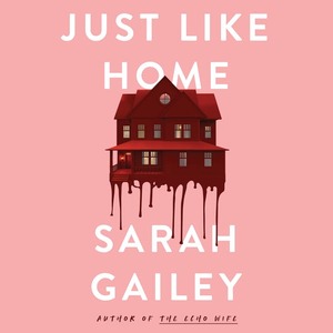 Just Like Home by Sarah Gailey
