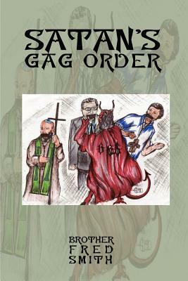 Satan's Gag Order by Fred Smith