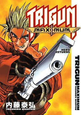 Trigun Maximum Volume 1: Hero Returns by Yasuhiro Nightow, Justin Burns