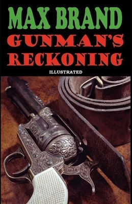 Gunman's Reckoning Illustrated by Max Brand