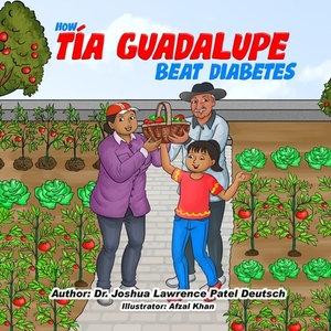 How Tía Guadalupe beat diabetes by Joshua Lawrence Patel Deutsch