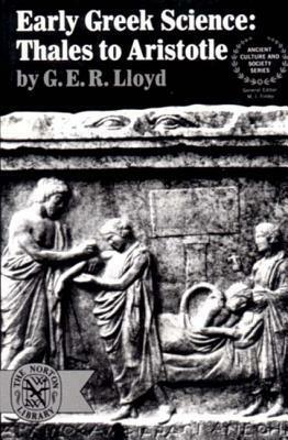 Early Greek Science: Thales to Aristotle by G.E.R. Lloyd
