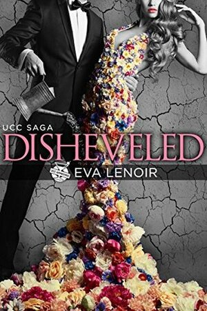 Disheveled (UCC Saga Book 1) by Damion Damiani, Trina Losoya