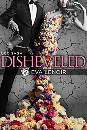 Disheveled (UCC Saga Book 1) by Trina Losoya, Damion Damiani